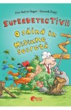 Superdetectivii. O gaina in misiune secreta - Ann-Katrin Heger, Dominik Rupp