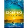 A Sz&ouml;rfh&aacute;z - Lucy Clarke