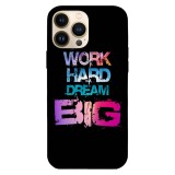 Husa compatibila cu Apple iPhone 15 Pro Max model Work hard dream big, Silicon, TPU, Viceversa, Transparent, Carcasa