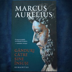 GANDURI CATRE SINE INSUSI - MARCUS AURELIUS - HUMANITAS