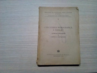 CERCETAREA MONOGRAFICA A FAMILIEI - Contributie Metodologica - Xenia C. Costa-Foru - Fundatia Regelui Mihai I, 1945, 324 p. foto