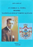 Cumpara ieftin Cu Iorgu G. Toma despre nationalism si verticalitate - 2004 - Ion Cernat (@K69)
