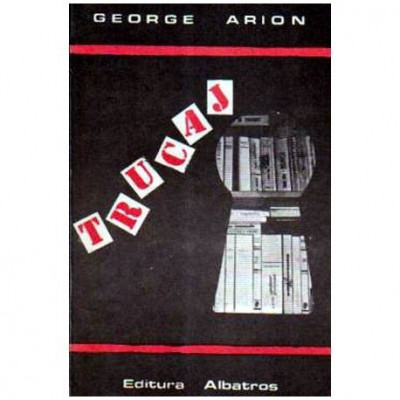 George Arion - Trucajul - roman - 106072 foto
