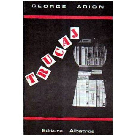 George Arion - Trucajul - roman - 106072