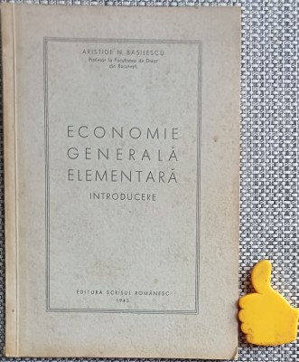 Economie Generala Elementara Introducere Aristide N. 1943 foto