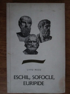 Liviu Rusu - Eschil, Sofocle, Euripide foto