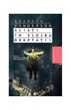 Aliați &icirc;n slujba dreptății (Vol. 4) - Paperback brosat - Brandon Sanderson - Trei, 2021