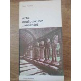 ARTA SCULPTORILOR ROMANICI-HENRI FOCILLON-264646