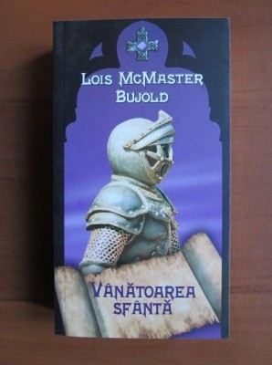 Lois McMaster Bujold - Vanatoarea sfanta foto
