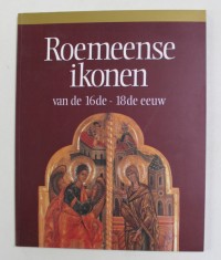 ROEMEENSE IKONEN VAN DE 16de - 18de EEUW , 1993, TEXT IN LIMBA OLANDEZA foto