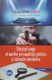 SFARSITUL TRAGIC AL MARILOR PERSONALITATI POLITICE SI CULTURALE INTERBELICE-DAN-SILVIU BOERESCU-361633