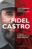 Viața secretă a lui Fidel Castro - Paperback brosat - Axel Gylden, Juan Reinaldo S&aacute;nchez - Humanitas