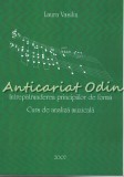 Intrepatrunderea Principiilor De Forma - Laura Vasiliu, Curs de Analiza Muzicala, Editura Artes, 2007, 98 pagini, ISBN 978-973-8271-93-7