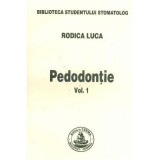 Pedodontie volumul 1 - Rodica Luca