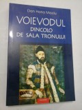 VOIEVODUL DINCOLO DE SALA TRONULUI - Dan Horia Mazilu