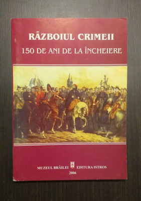 RAZBOIUL CRIMEII - 150 DE ANI DE LA INCHEIERE - ADRIAN SILVAN IONESCU foto