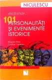 Dicționar &bdquo;101 Personalități și Evenimente Istorice&rdquo; - Magda Stan, Cristian Vornicu