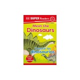DK Super Readers Pre-Level Meet the Dinosaurs - Conoce Los Dinosaurios
