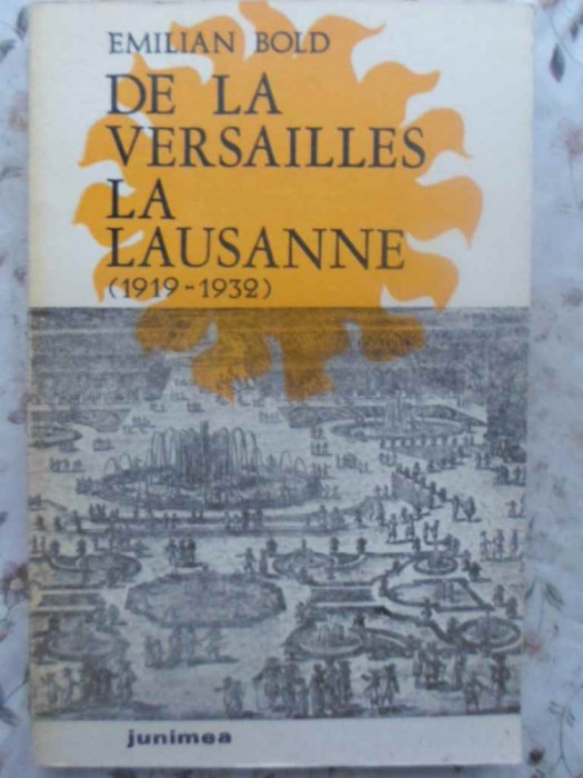 DE LA VERSAILLES LA LAUSANNE 1919-1932-EMILIAN BOLD