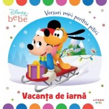 Disney Bebe. Vacanta de iarna. Versuri mici pentru pitici