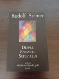 Rudolf Steiner - Despre enigmele sufletului