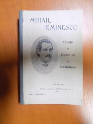 MIHAIL EMINESCU, VIEATA SI OPERA SA DE N. ZAHARIA, BUC. 1923, EDITIA A II A foto