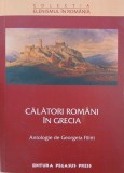 Calatori romani in Grecia. Antologie de Georgeta Filitti