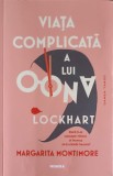 VIATA COMPLICATA A LUI OONA LOCKHART-MAREGARITA MONTIMORE-250012