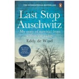 Cumpara ieftin Last Stop Auschwitz, Eddy de Wind