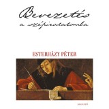 Bevezet&eacute;s a sz&eacute;pirodalomba - Esterh&aacute;zy P&eacute;ter