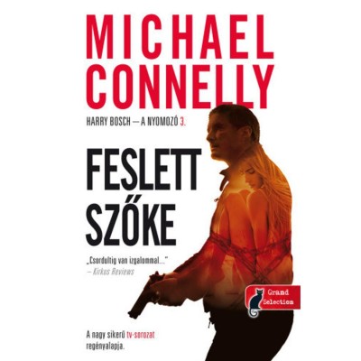 Feslett szőke - Harry Bosch - a nyomoz&amp;oacute; 3. - Michael Connelly foto
