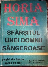 SFARSITUL UNEI DOMNII SANGEROASE, HORIA SIMA/ EDITURA,,GORDIAN&quot; TIMISOARA 1995/ FORMAT MARE, 254 pagini / STARE BUNA