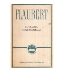 Gustave Flaubert - Educatia sentimentala (Povestea unui tanar) -