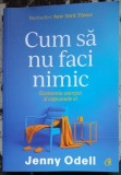 Cum sa nu faci nimic - Jenny Odell | Editura Curtea Veche | 2022 | Brosata | Carti Dezvoltare Personala
