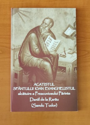 Acatistul Sf. Ioan Evanghelistul. Alcătuire a Părintelui Daniil de la Rarău foto