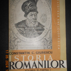 Constantin C. Giurescu - Istoria Romanilor volumul 3 partea 1 (1942)