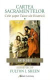 Cartea Sacramentelor (vol I). Cele sapte Taine ale Bisericii - Galaxia Gutenberg