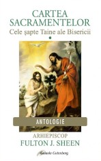 Cartea Sacramentelor (vol I). Cele sapte Taine ale Bisericii - Galaxia Gutenberg