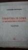 Gheorghe Racoveanu - Gravura &icirc;n lemn la Mănăstirea Neamțul