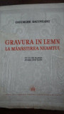 GRAVURA IN LEMN LA MANASTIREA NEAMTU - GHEORGHE RACOVEANU 1940
