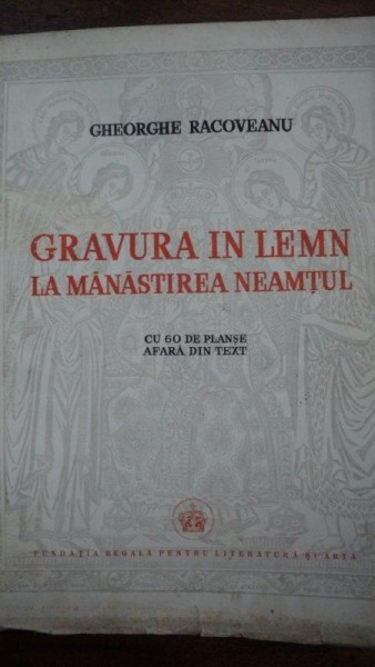 GRAVURA IN LEMN LA MANASTIREA NEAMTU - GHEORGHE RACOVEANU 1940