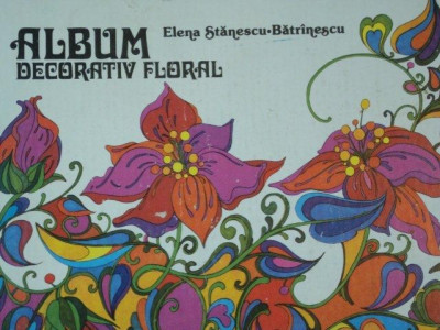 ALBUM DECORATIV FLORAL DE ELENA STANESCU-BATRANESCU foto