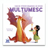 Cum sa-ti inveti dragonul sa spuna MULTUMESC, DPH