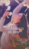 DANSEAZA CU MINE-SUSAN ELIZABETH PHILLIPS-362300