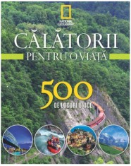 Călătorii pentru o viață. 500 de locuri unice. Vol. 3