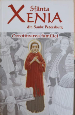 SFANTA XENIA DIN SANKT PETERSBURG, OCROTITOAREA FAMILIEI-COLECTIV foto