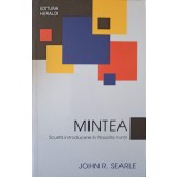 MINTEA. SCURTA INTRODUCERE IN FILOSOFIA MINTII-JOHN R. SEARLE-244125