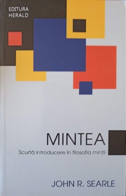 MINTEA. SCURTA INTRODUCERE IN FILOSOFIA MINTII-JOHN R. SEARLE-244125 foto