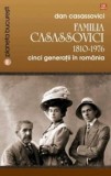 Familia Casassovici. 1810-1976. Cinci genera&Aring;&pound;ii &Atilde;&reg;n Rom&Atilde;&cent;nia - Paperback brosat - Dan Casassovici - Vremea