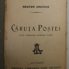 CARUTA POSTEI de NESTOR URECHIA / ROMANIA PITOREASCA de A. VLAHUTA , COLIGAT , 1907